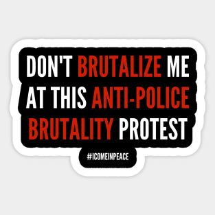 I Come In Peace! (#BlackLivesMatter) Sticker